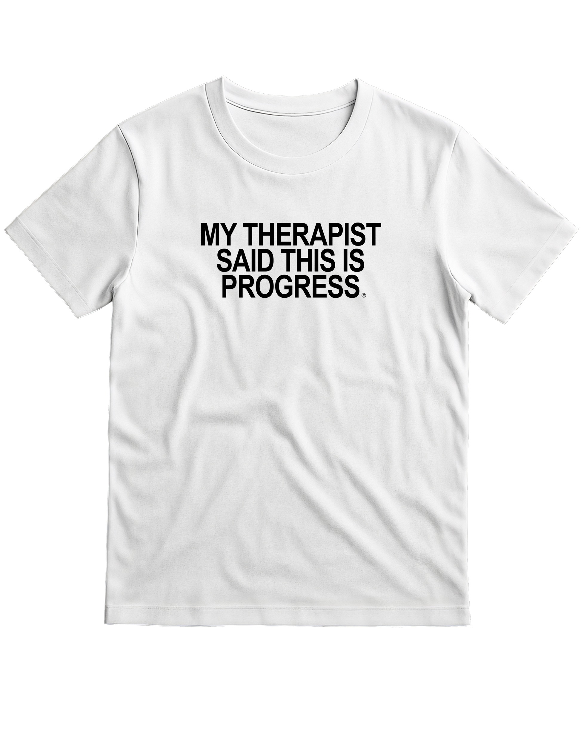 My Therapist Said This Is Progress T-Shirt – Classic Cotton Fit