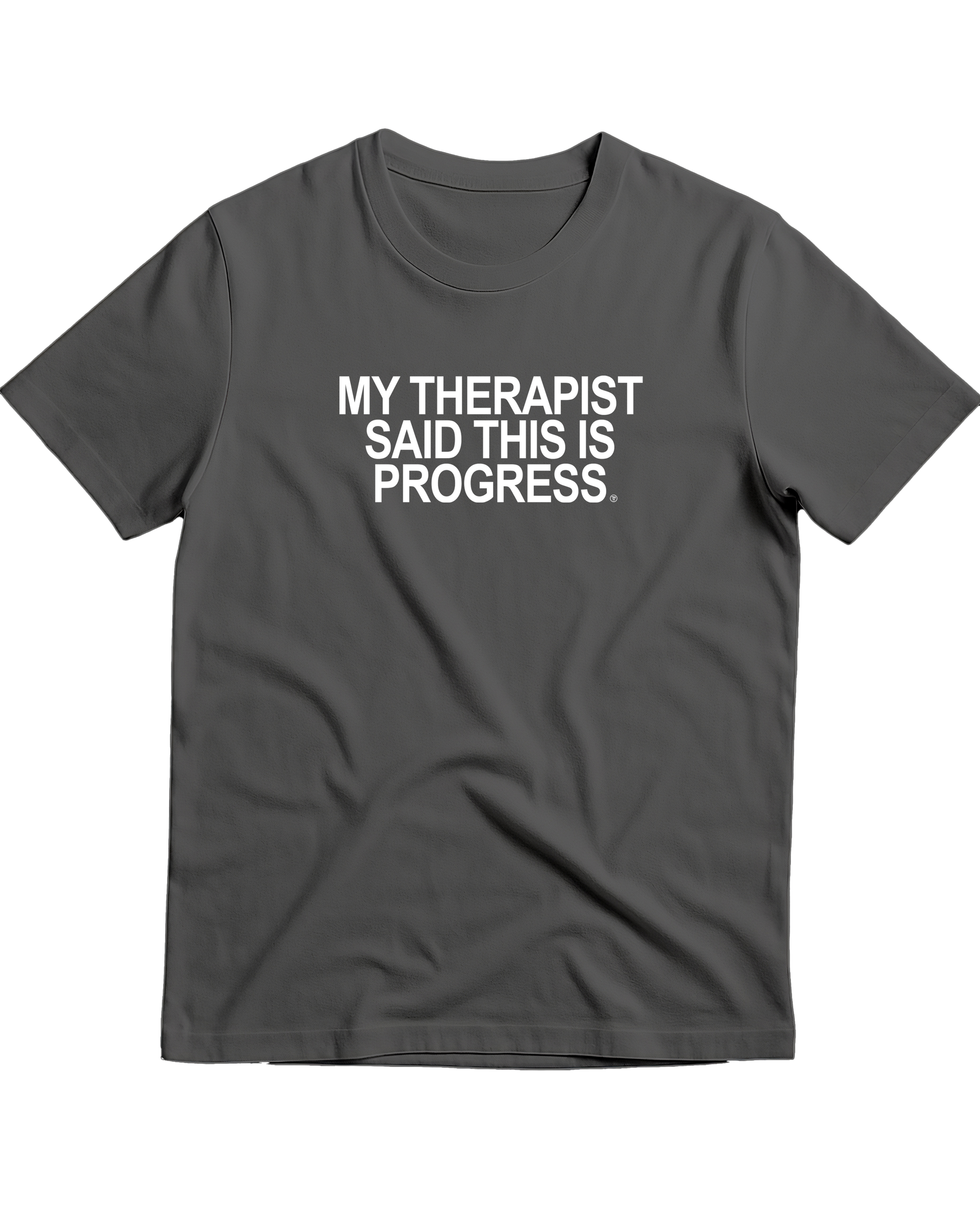 My Therapist Said This Is Progress T-Shirt – Classic Cotton Fit