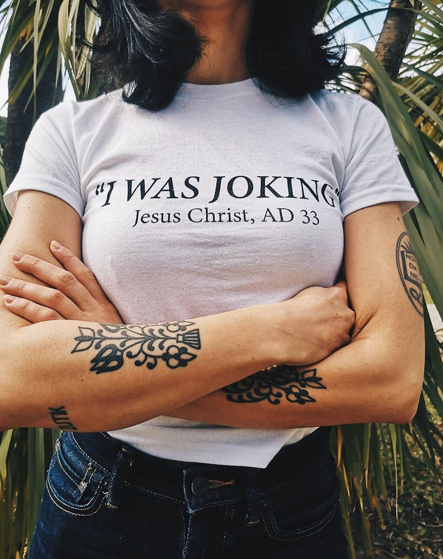 I WAS JOKING T-shirt